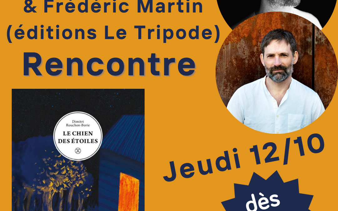 [RENCONTRE] Dimitri Rouchon-Borie & et Frédéric Martin Jeudi 12 octobre à 18H30