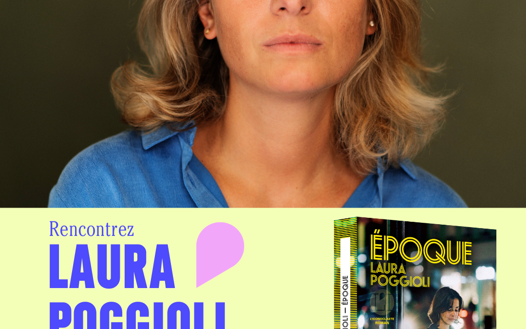 [RENCONTRE ANNULÉE] Époque avec Laura Poggioli