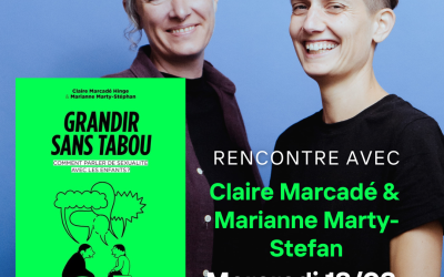 [Rencontre] Grandir sans tabou avec Claire Marcadé et Marianne Marty-Stéphan