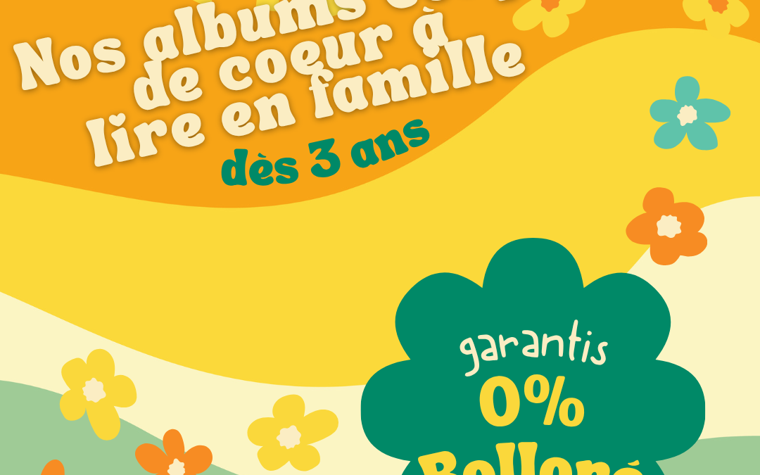 Nos albums coups de coeur à lire en famille