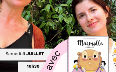 [Dédicace] Marmotte Dorlote avec Sandra Le Guen et Maurèen Poignonec