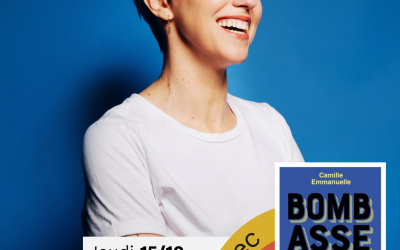 [Rencontre] Camille Emmanuelle pour Bombasse et Cucul