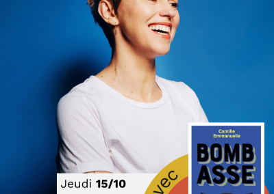 [Rencontre] Camille Emmanuelle pour Bombasse et Cucul